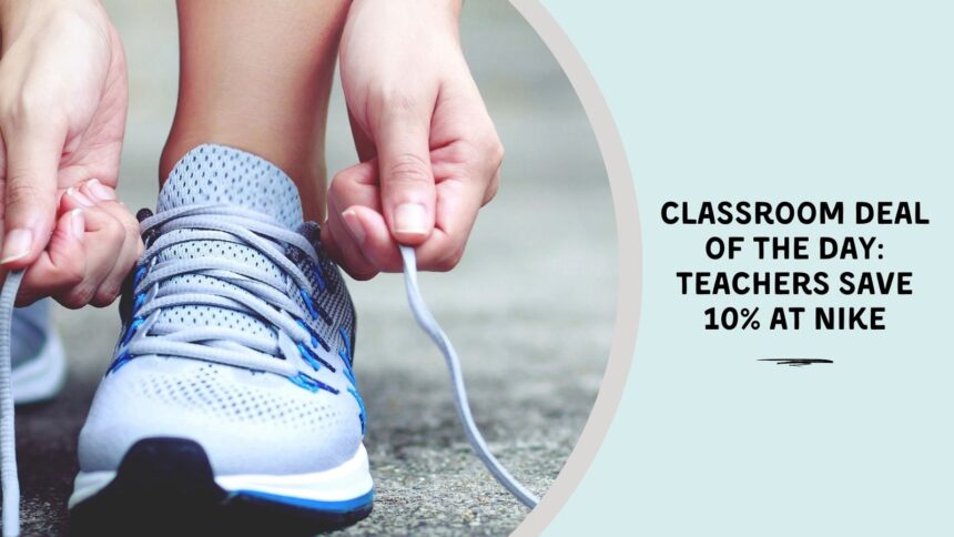 Classroom Deal of the Day Teachers Save 10% at Nike