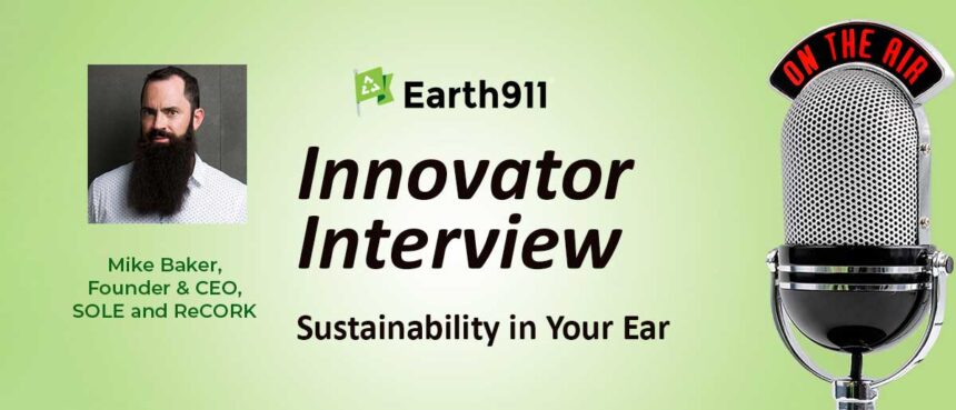 Best of Earth911 Podcast: Mike Baker's ReCORK Recycling Puts The Circular Into Footwear