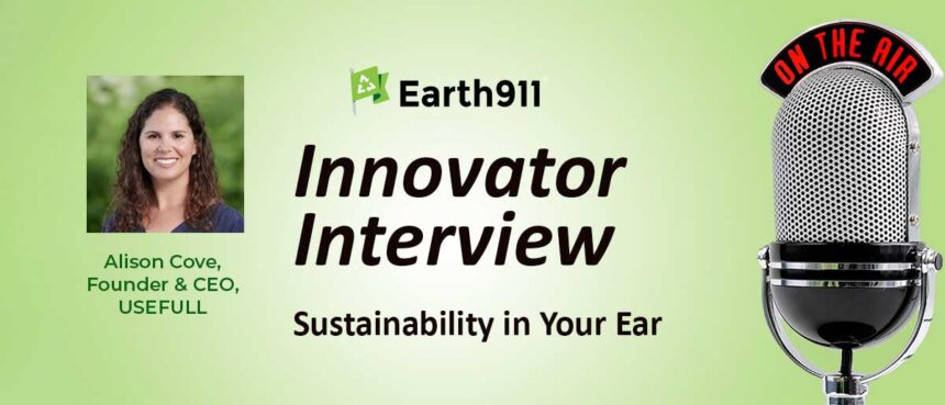 Best of Earth911 Podcast: USEFULL Founder Alison Cove Brings Reusable Packaging To Campus Cafeterias