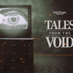 'Tales From the Void' Trailer Brings Reddit's r/NoSleep Horror Stories to Life