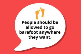 People should be allowed to go barefoot anywhere they want.