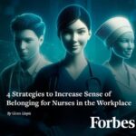 4 Strategies To Increase Sense Of Belonging For Nurses In The Workplace