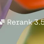 Cohere’s Rerank 3.5 is here, and it’s about to change enterprise search forever