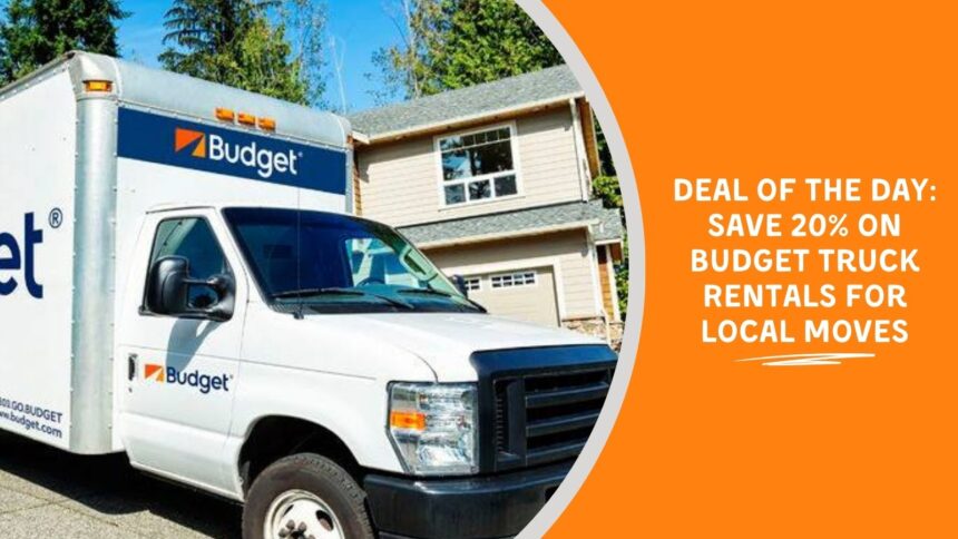 Deal of the Day: Save 20% on Budget Truck Rentals for Local Moves