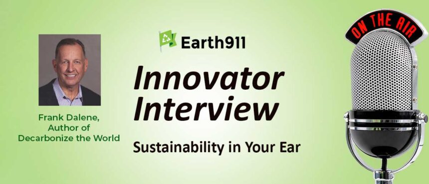 Classic Earth911 Podcast: Frank Dalene on Decarbonizing the World With ICEMAN