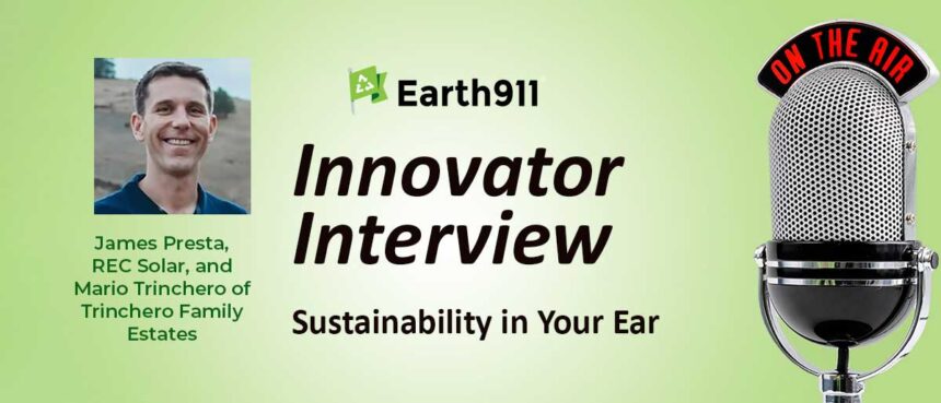 Earth911 Podcast: REC Solar and Trinchero Family Estates Electrify Winemaking