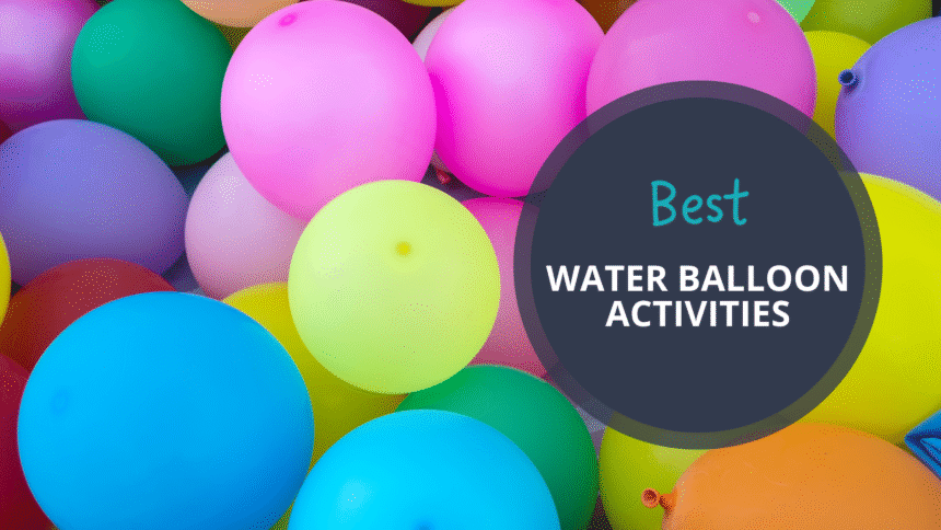 30 Wet and Wild Water Balloon Games and Activities