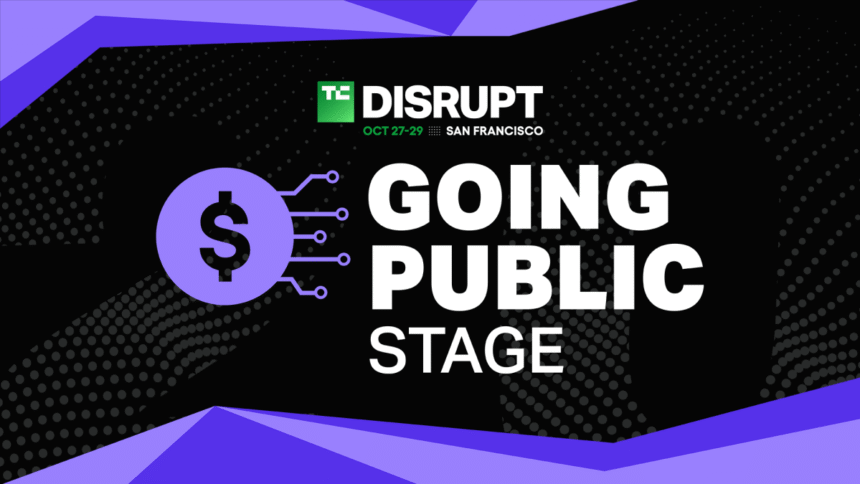 Introducing the Going Public Stage at Disrupt 2025
