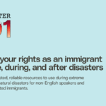 Know your rights as an immigrant before, during, and after disasters