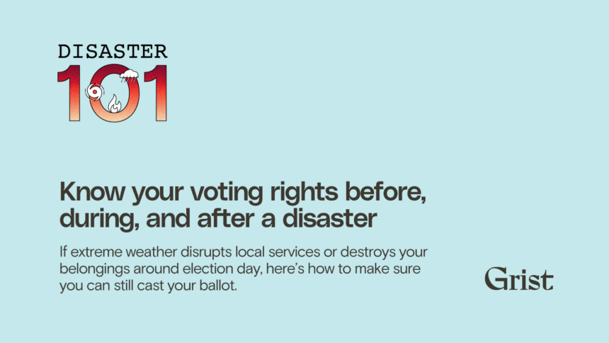 Know your voting rights before, during, and after a disaster