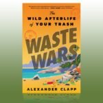 Waste Wars Tracks the ‘Wild Afterlife’ of Garbage on an International Black Market