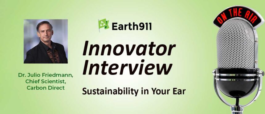 Sustainability In Your Ear: Carbon Direct Chief Scientist Julio Friedmann on the Path to Carbon Removal