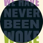 Evaluating We Have Never Been Woke, Part 3: Economics