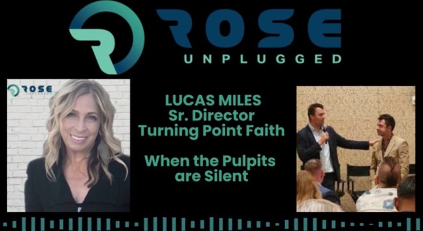 Rose Unplugged with Lucas Miles Sr., Director Turning Point Faith: When the Pulpits Are Silent (AUDIO) | The Gateway Pundit | by Cristina Laila