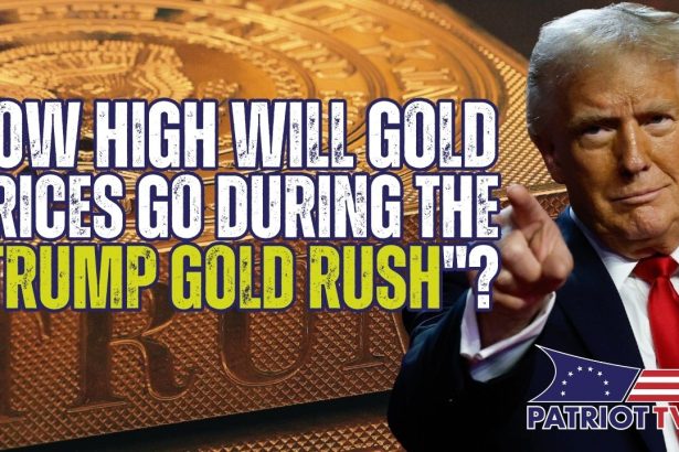 Patriot TV: How High Will Prices Go During the “Trump Gold Rush”? | The Gateway Pundit | by Promoted Video