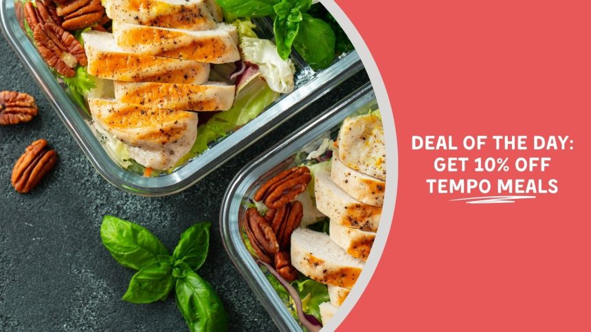 Deal of the Day: Get 10% off Tempo Meals Deal of the Day: Get 10% off Tempo Meals