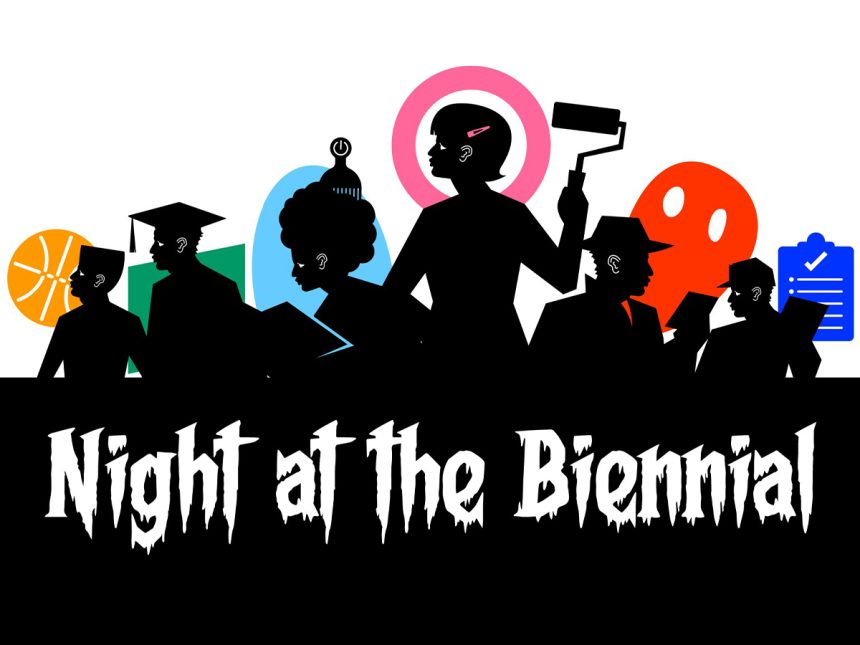 Night at the Biennial Night at the Biennial