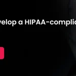 HIPAA-Compliant App Development: Complete Guide for 2025