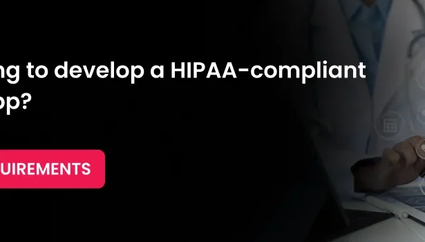 HIPAA-Compliant App Development: Complete Guide for 2025