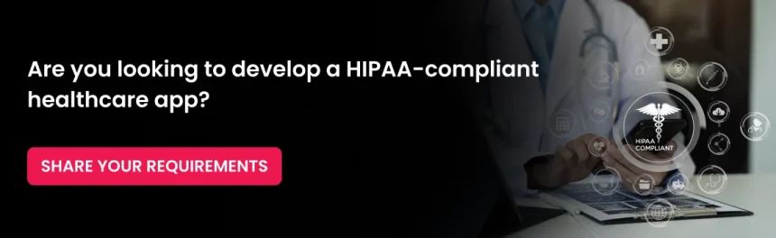HIPAA-Compliant App Development: Complete Guide for 2025