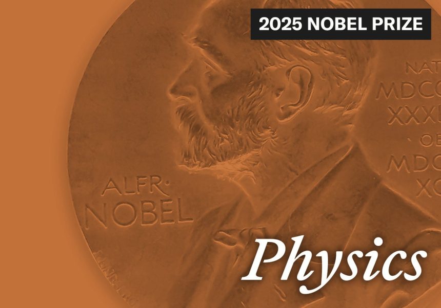 This Year’s Nobel Prize in Physics Is Awarded to Three Scientists for Work in Quantum Mechanics