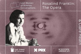 An Opera Explores the Story of Rosalind Franklin and the Discovery of DNA