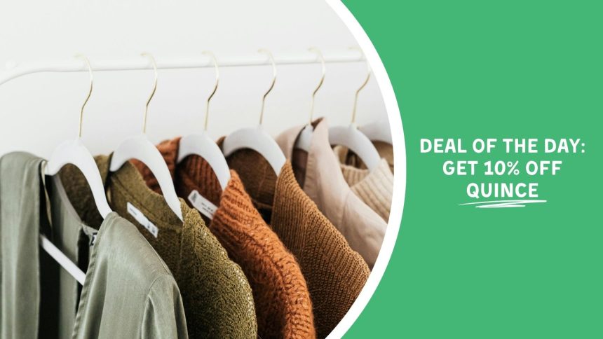 Deal of the Day: Get 10% Off Quince