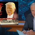 Jon Stewart Slams Trump For Saying He Has Nothing to Hide With Epstein