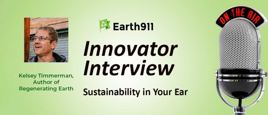 Best of Sustainability In Your Ear: Author Kelsey Timmerman’s Journey to Find Farms Regenerating Earth
