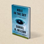 Daniel H. Wilson on Finding a Native Take on Traditional Alien Invasion Stories