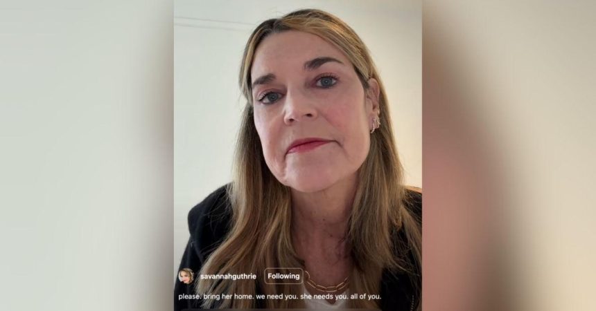 Savannah Guthrie Begs For Help in Emotional Update On Missing Mom