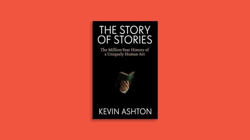 The Story of Stories traces the arc of storytelling across human history