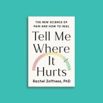 ‘Tell Me Where It Hurts’ sets the record straight on pain — and how to treat it