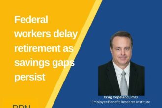 Federal workers delay retirement as savings gaps persist