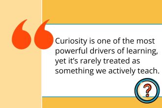 How To Teach Curiosity in the Classroom—And Why You Should