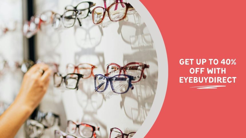 Deal of the Day: Get Up to 40% Off With EyeBuyDirect