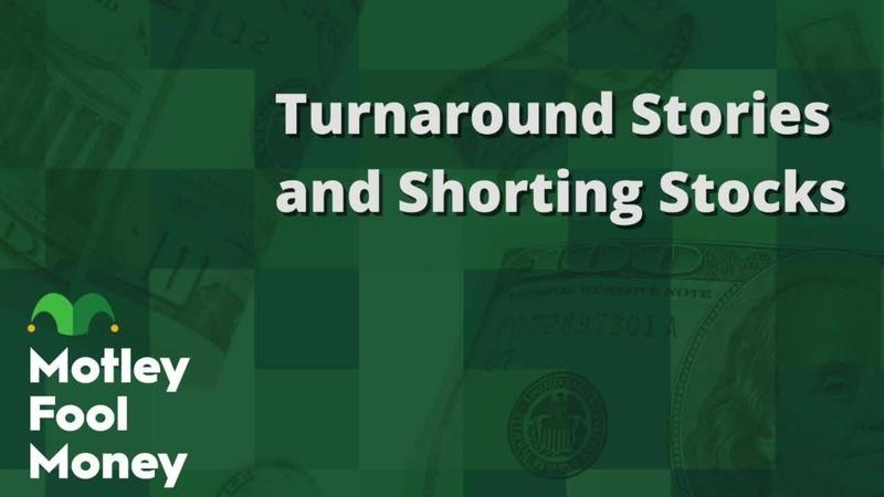 Turnaround Stories and Shorting Stocks