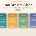 6 Essential Books For Parents Raising An Autistic Child