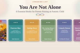 6 Essential Books For Parents Raising An Autistic Child