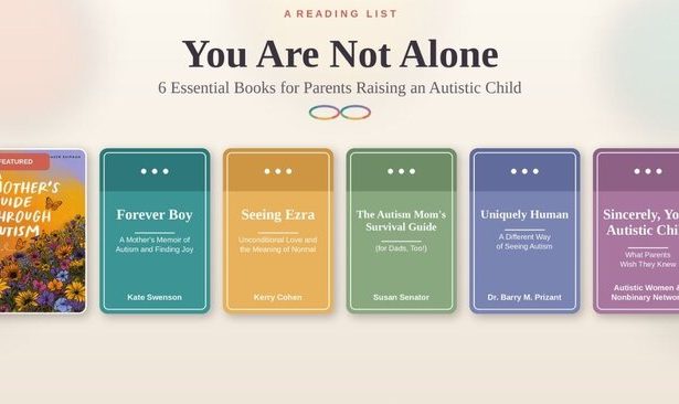 6 Essential Books For Parents Raising An Autistic Child